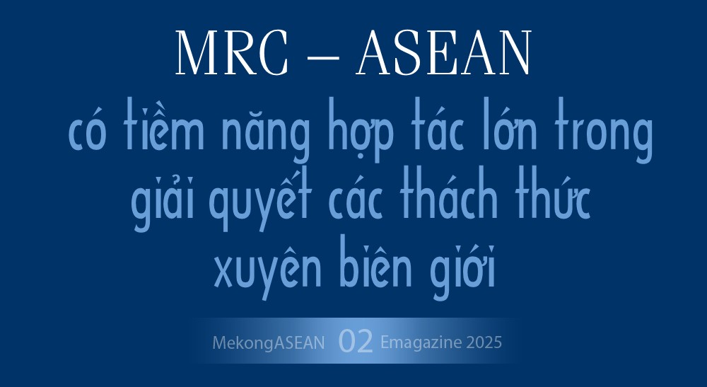 Xây dựng một khu vực Mekong và ASEAN gắn kết và kiên cường hơn