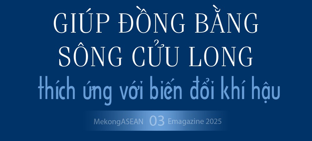 Xây dựng một khu vực Mekong và ASEAN gắn kết và kiên cường hơn
