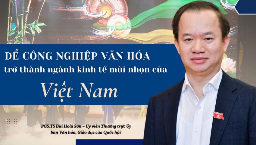 Để công nghiệp văn hóa trở thành ngành kinh tế mũi nhọn của Việt Nam