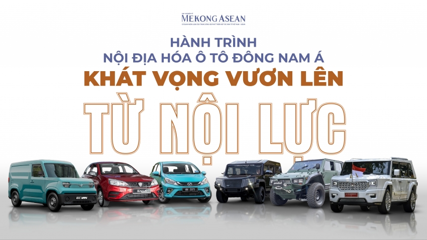 Nội địa hoá ô tô ở Đông Nam Á: Khát vọng vươn lên từ nội lực
