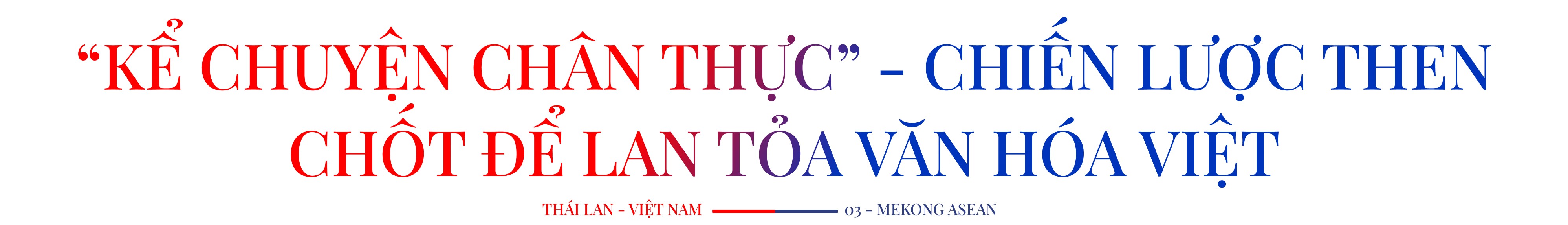 Đại sứ Thái Lan tại Việt Nam: Báo chí là nhịp cầu văn hóa kết nối các dân tộc