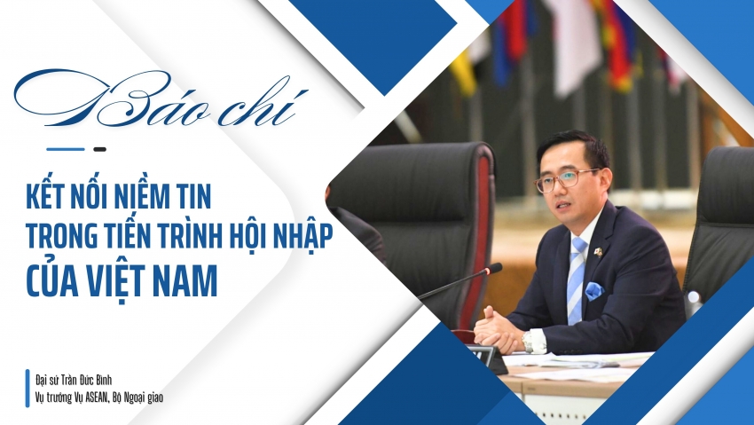 Báo chí kết nối niềm tin trong tiến trình hội nhập của Việt Nam