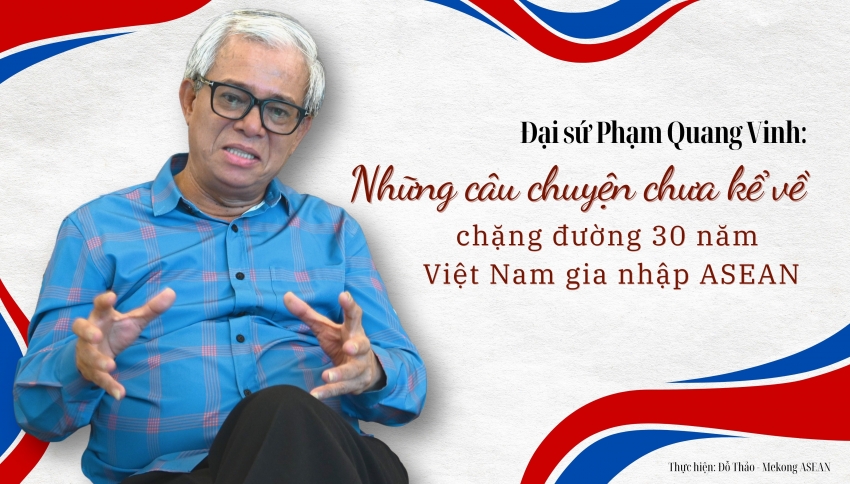 Những câu chuyện chưa kể về chặng đường 30 năm Việt Nam gia nhập ASEAN