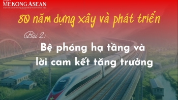 80 năm dựng xây và phát triển: Bệ phóng hạ tầng và lời cam kết tăng trưởng (Bài 2)