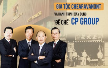 Gia tộc Chearavanont và hành trình xây dựng ‘đế chế’ CP Group
