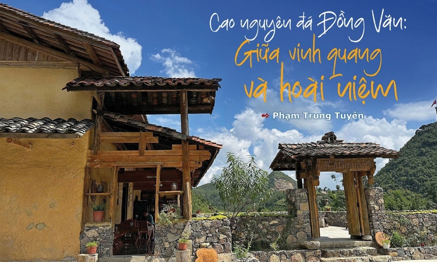 Cao nguyên đá Đồng Văn: Giữa vinh quang và hoài niệm