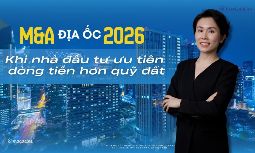 M&A địa ốc năm 2026: Khi nhà đầu tư ưu tiên dòng tiền hơn quỹ đất