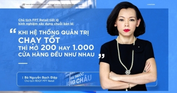 Chủ tịch FPT Retail tiết lộ kinh nghiệm xây dựng chuỗi bán lẻ