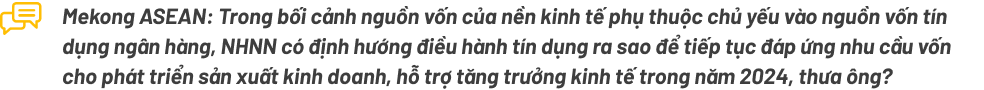Phó Thống đốc Đào Minh Tú: Đảm bảo cung ứng vốn tín dụng hợp lý cho nền 555Win login đăng nhập