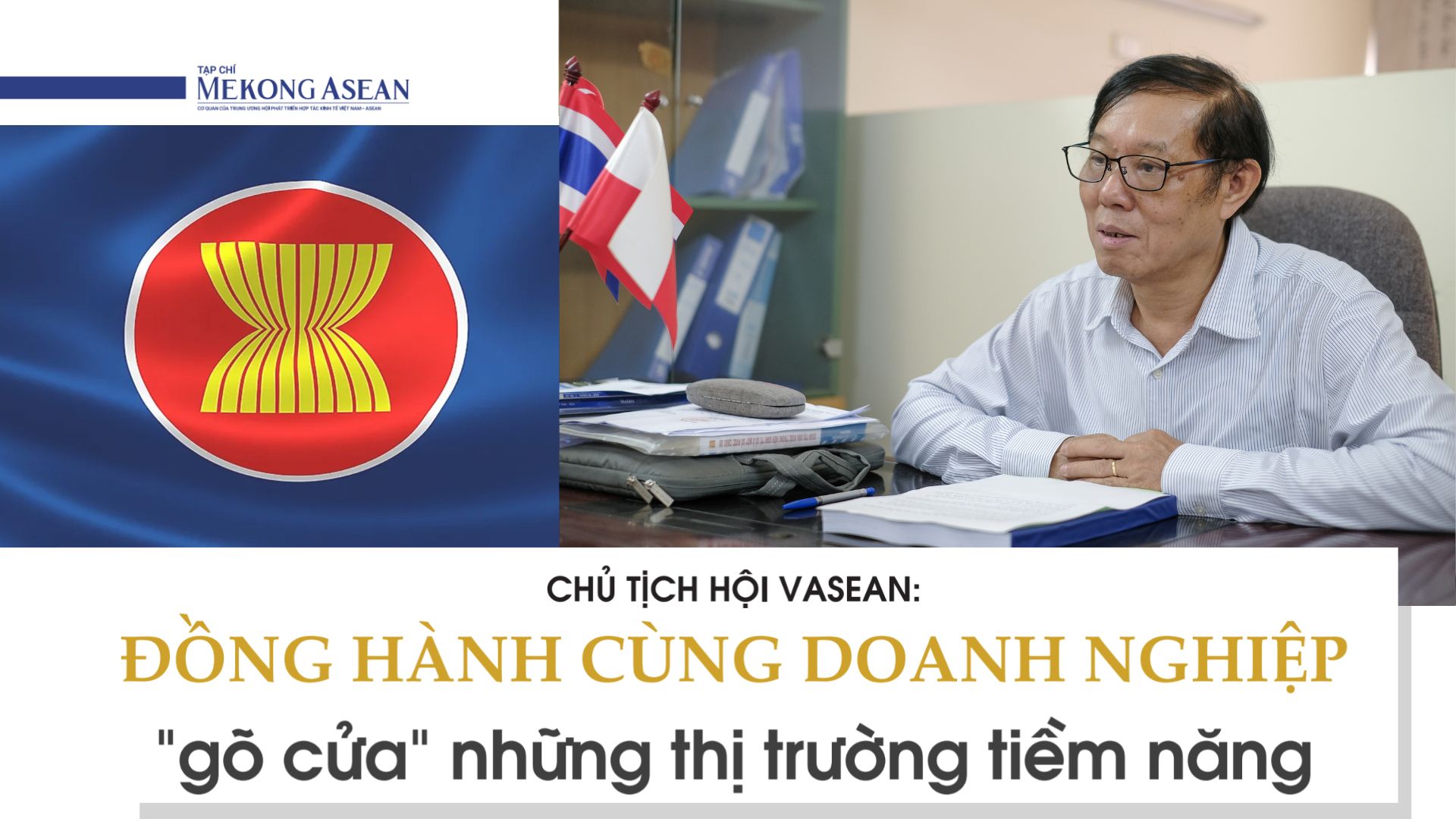 Chủ tịch Hội VASEAN: Đồng h&agrave;nh c&ugrave;ng Trang Nhà Cái 555win.com - Đăng Nhập +555k 'g&otilde; cửa' những thị trường tiềm năng