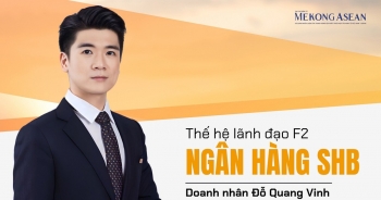 Doanh nhân Đỗ Quang Vinh - Thế hệ lãnh đạo F2 tại ngân hàng SHB